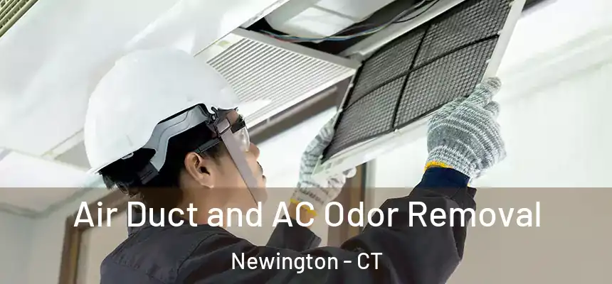  Air Duct and AC Odor Removal Newington - CT