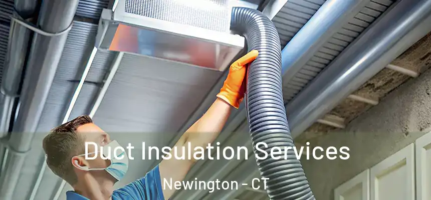 Duct Insulation Services Newington - CT
