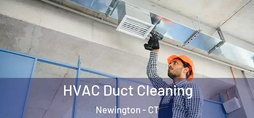  HVAC Duct Cleaning Newington - CT